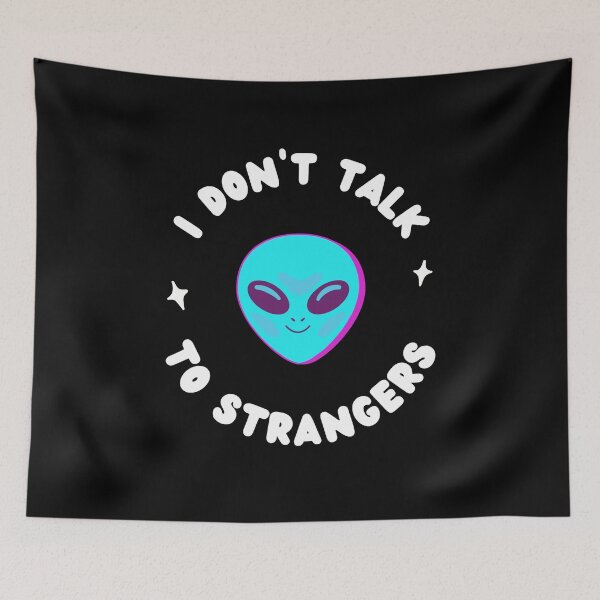 Item preview, I dont talk to strangers alien designed and sold by oxoxoxo.