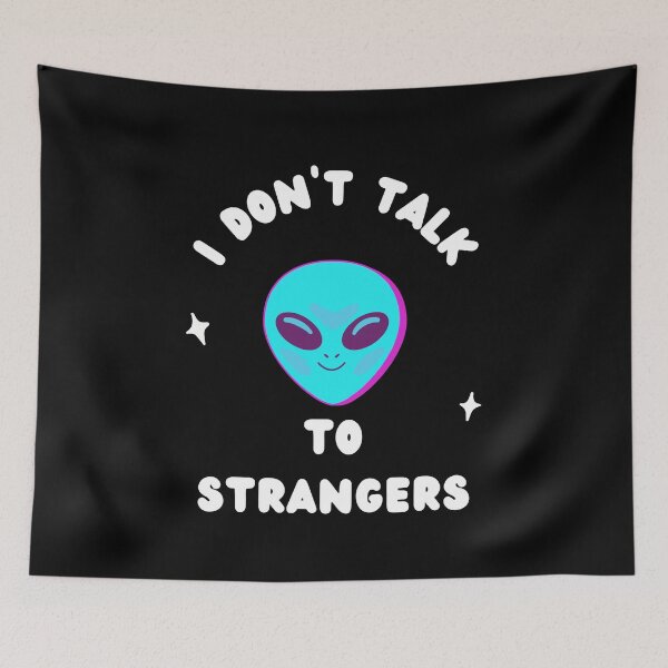 Item preview, I dont talk to strangers cute alien designed and sold by oxoxoxo.