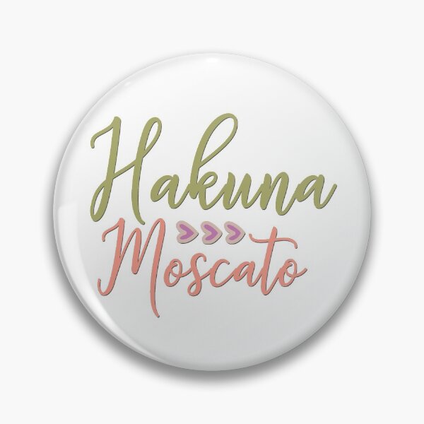 Item preview, Hakuna Moscato designed and sold by BandMomDesigns.