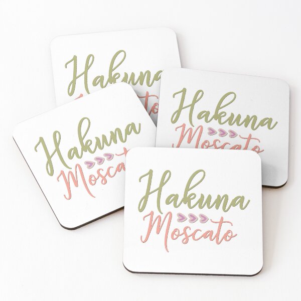 Item preview, Hakuna Moscato designed and sold by BandMomDesigns.