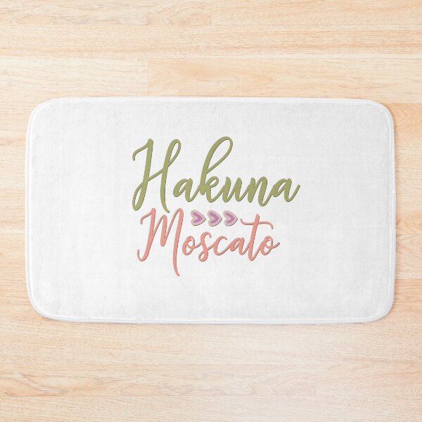 Item preview, Hakuna Moscato designed and sold by BandMomDesigns.
