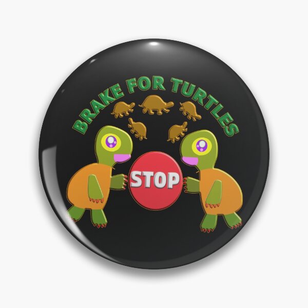 Item preview, I BRAKE FOR TURTLES - FOR TURTLE FANS designed and sold by Ralek.