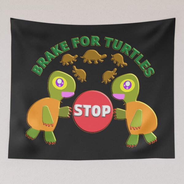 Item preview, I BRAKE FOR TURTLES - FOR TURTLE FANS designed and sold by Ralek.