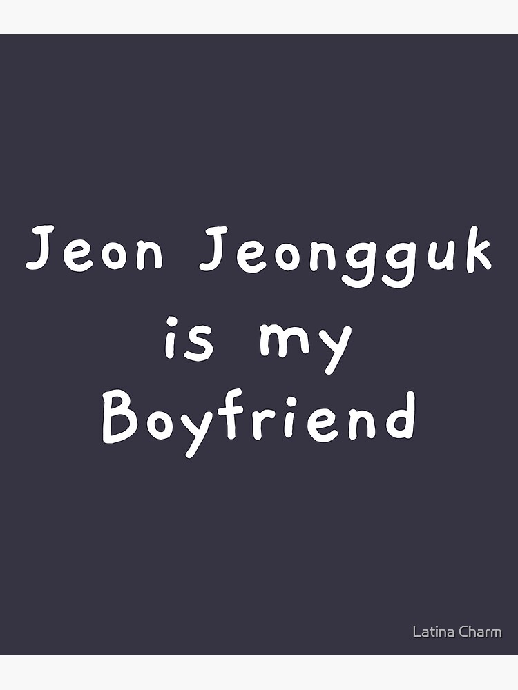 bts-jeon-jeongguk-is-my-boyfriend-jk-poster-by-carvi-designs-redbubble