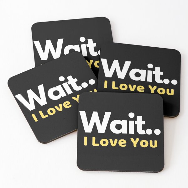 Item preview, Wait.. I Love you. designed and sold by Tee702.