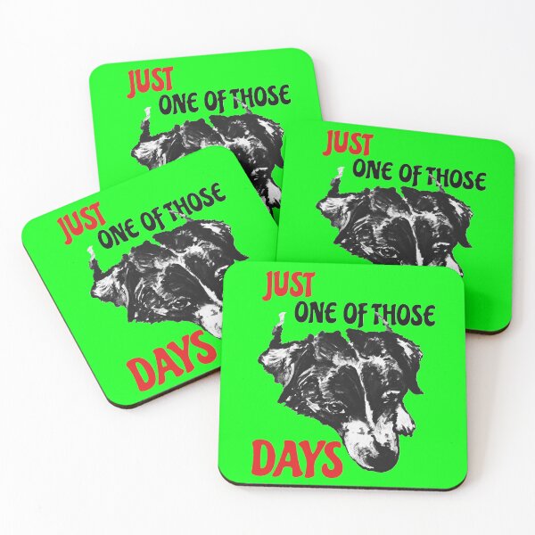 Item preview, Just One Of Those Days Dog designed and sold by Make Life Beautiful.