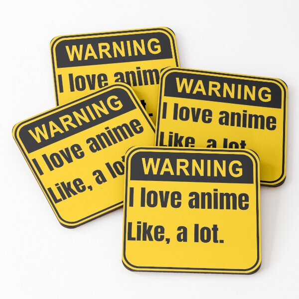 Item preview, I Love Anime Like A Lot Anime Warning Signs designed and sold by Johan Liebert.