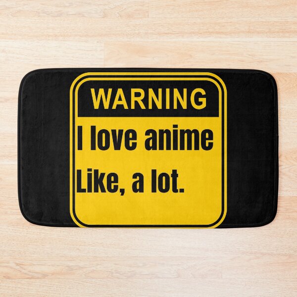 Item preview, I Love Anime Like A Lot Anime Warning Signs designed and sold by Johan Liebert.