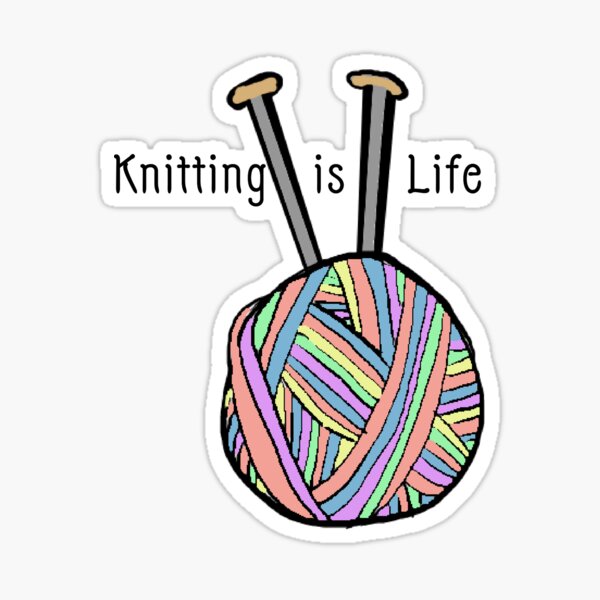 Knitting is life (Rainbow) Sticker