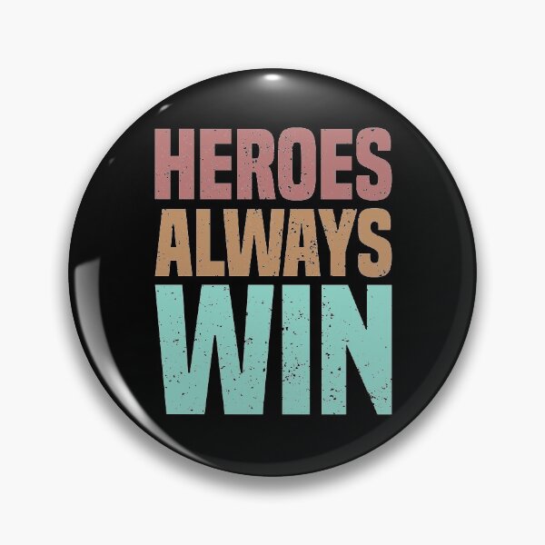 Item preview, Heroes Always Win designed and sold by Ismaibeen.