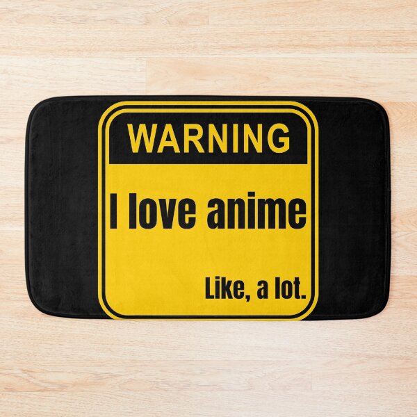Item preview, I Love Anime Like A Lot Anime Warning Signs designed and sold by Johan Liebert.