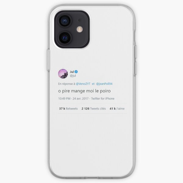 JUL Tweet o pire mange moi le poiro Coque souple iPhone