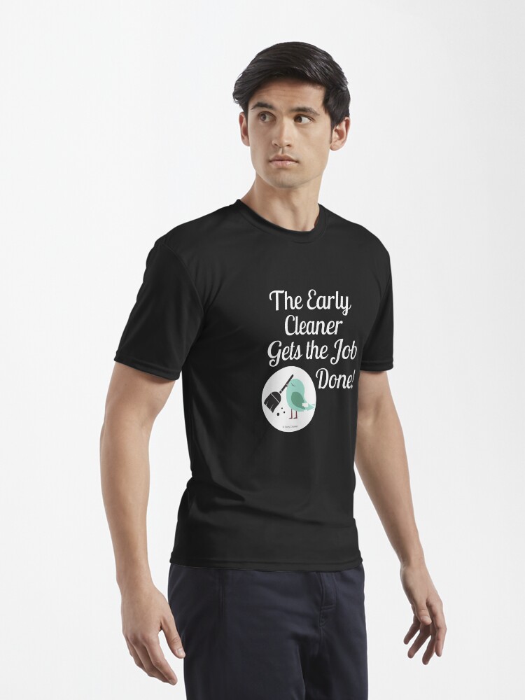Alternate view of The Early Cleaner Gets The Job Done Bird Broom Humor Active T-Shirt