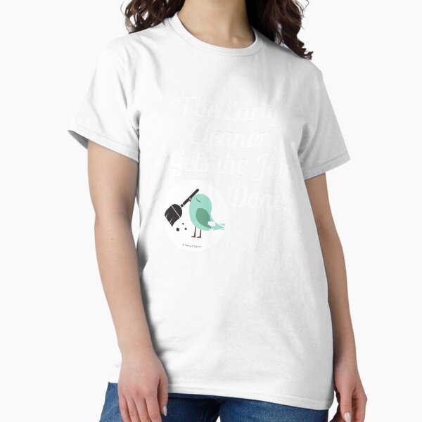 Item preview, The Early Cleaner Gets The Job Done Bird Broom Humor designed and sold by SavvyCleaner.