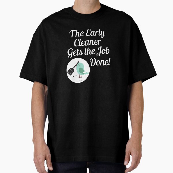 Item preview, The Early Cleaner Gets The Job Done Bird Broom Humor designed and sold by SavvyCleaner.