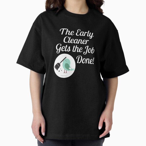 Item preview, The Early Cleaner Gets The Job Done Bird Broom Humor designed and sold by SavvyCleaner.