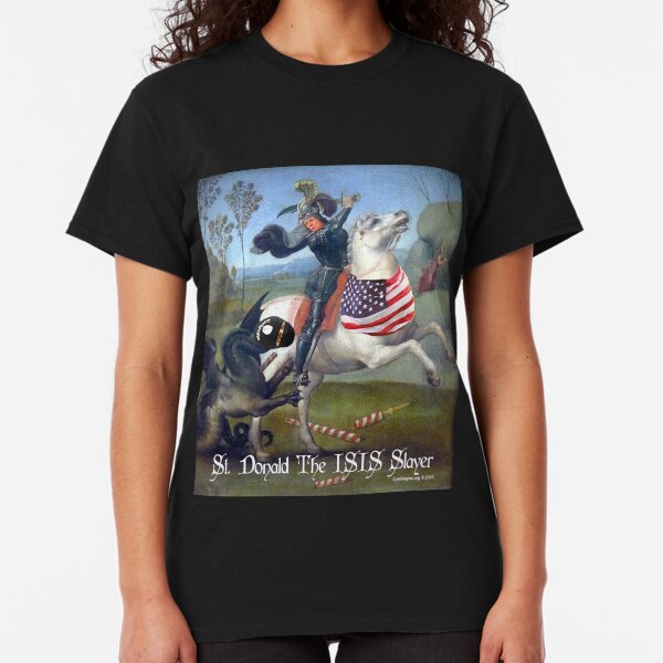 St. Donald The ISIS Slayer Classic T-Shirt