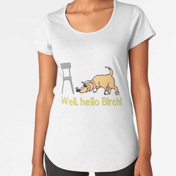 Item preview, Well, Hello Birch! designed and sold by JonLoomis.