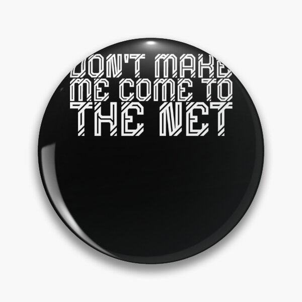 Item preview, Don't Make Me Come To The Net desgin for a tennis player designed and sold by ChristopherIBK.