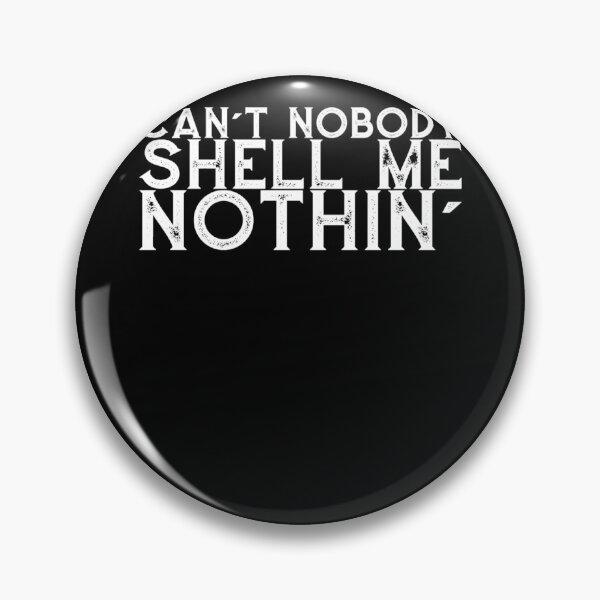 Item preview, Can't nobody shell me nothin desgin designed and sold by ChristopherIBK.
