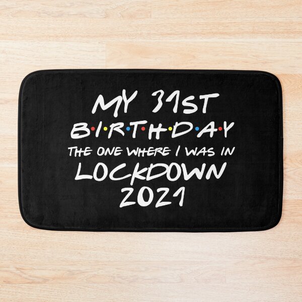 Item preview, My 31st Birthday - 2021 The One Where I was in lockdown designed and sold by REApparelCo.