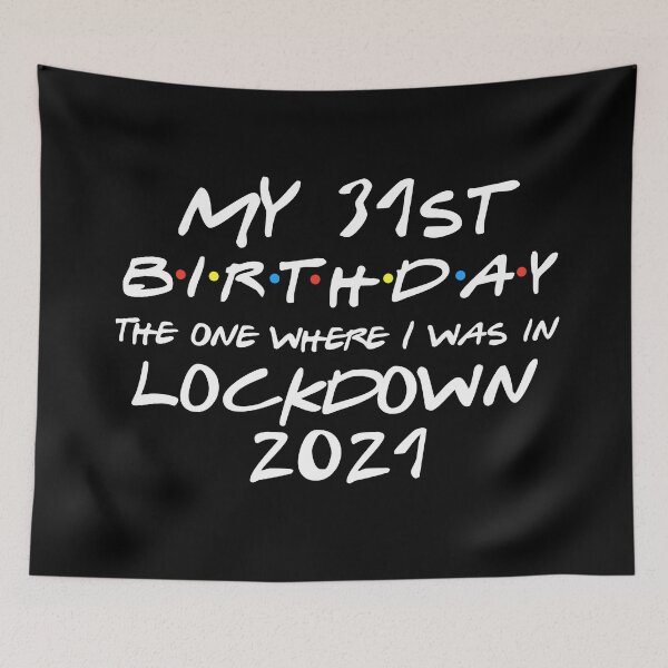 Item preview, My 31st Birthday - 2021 The One Where I was in lockdown designed and sold by REApparelCo.