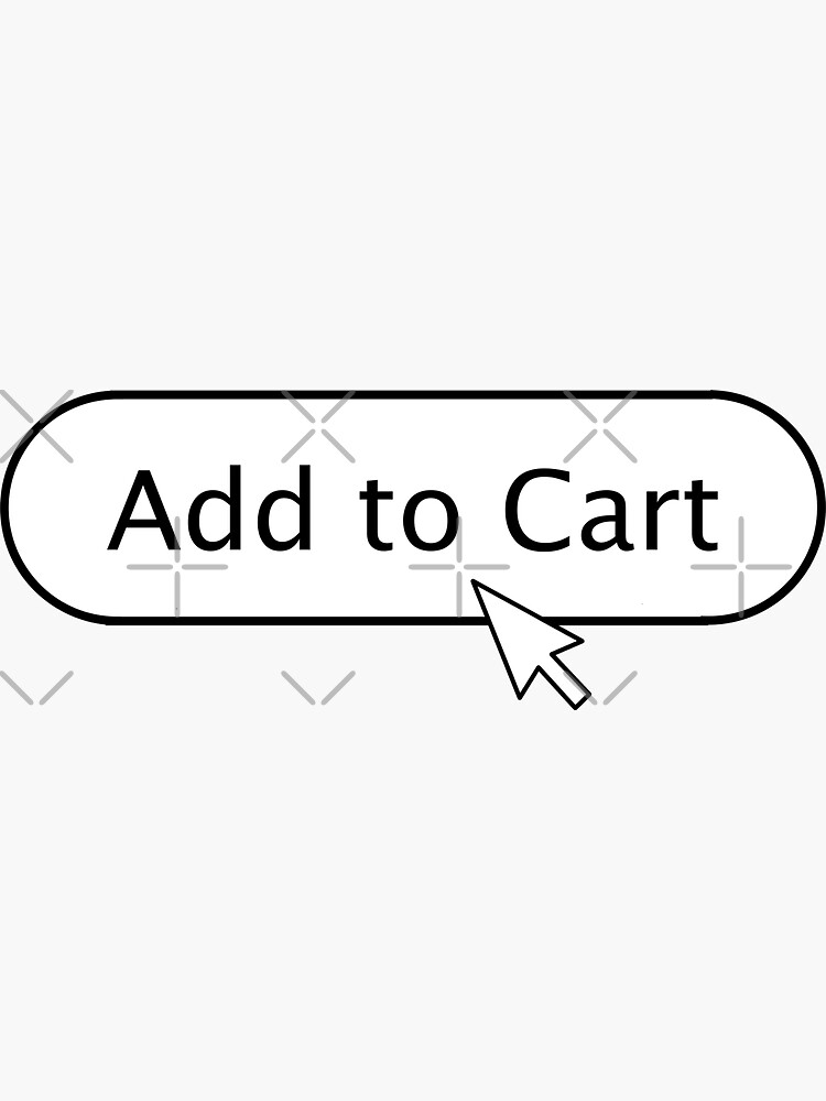 Thumbnail 3 of 3, Sticker, Add To Cart Because The Shopaholic In You Just Wants To designed and sold by MemeOnMask.