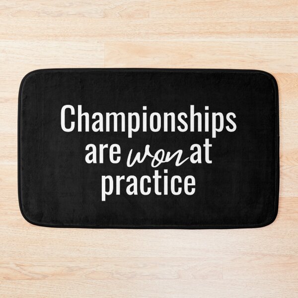 Item preview, Championships are won at practice designed and sold by RaquelDeneth.