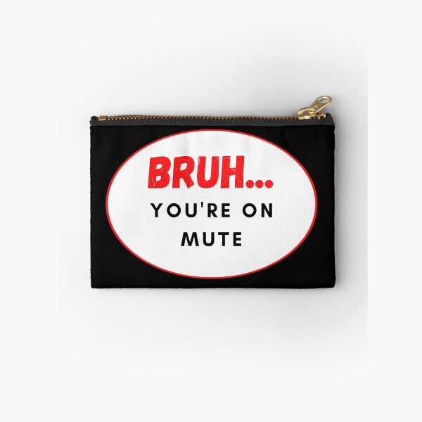 Item preview, BRUH...You're On Mute designed and sold by EmbracePLUR.