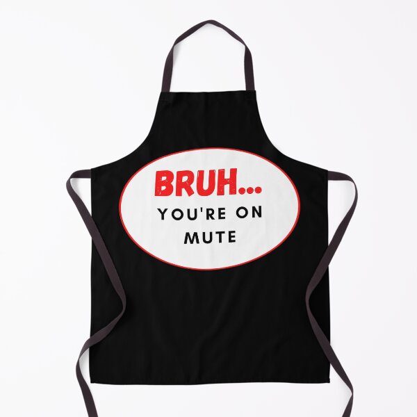 Item preview, BRUH...You're On Mute designed and sold by EmbracePLUR.