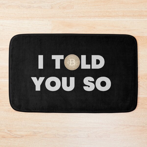 Item preview, Bitcoin I Told You So designed and sold by 30.Dec.