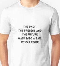 Tense Walk Into Bar Unisex T-Shirt