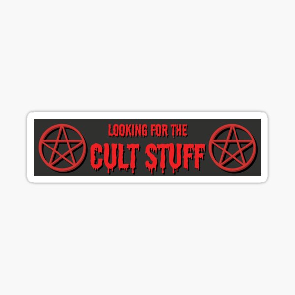 Looking for the Cult Stuff Bumper Sticker