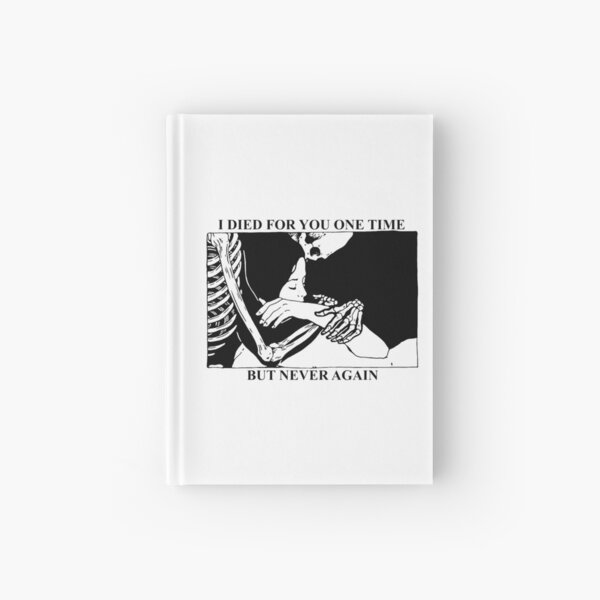 I died for you one time Hardcover Journal