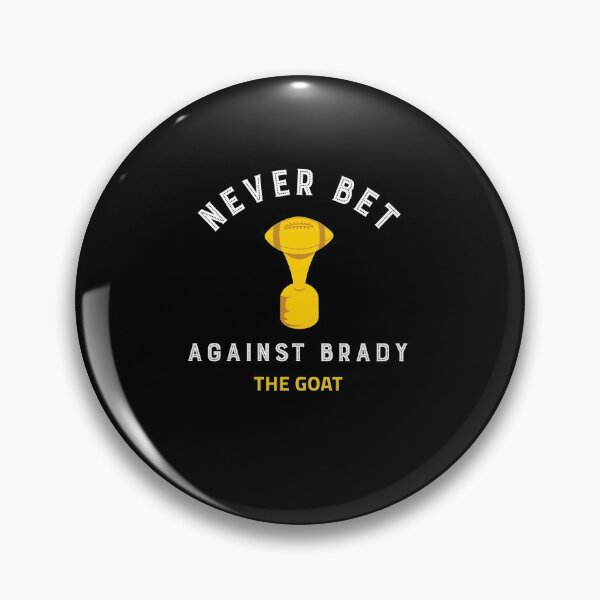 Item preview, Never Bet Against Brady - The Goat designed and sold by findot.
