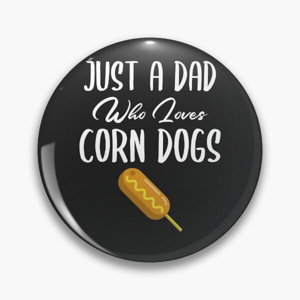 Item preview, Just A Dad Who Loves Corn Dogs Fair Gift designed and sold by EricJP.