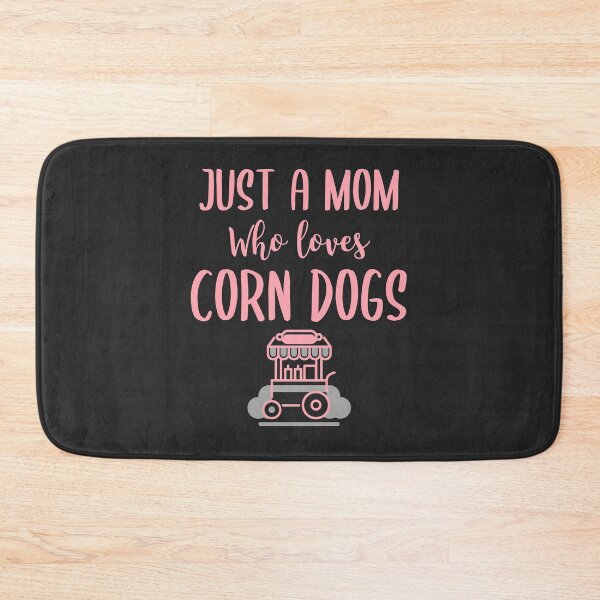 Item preview, Just A Mom Who Loves Corn Dogs Fair Gift designed and sold by EricJP.