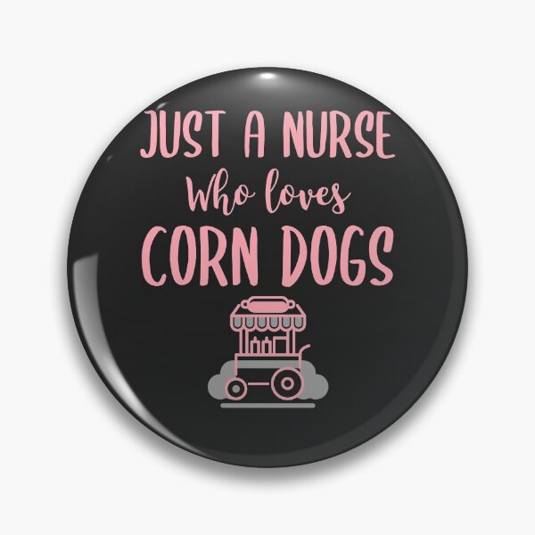Item preview, Just A Nurse Who Loves Corn Dogs Fair Gift designed and sold by EricJP.