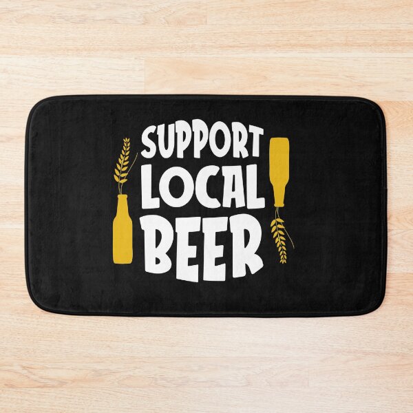 Item preview, Support Local Beer  -funny beer puns designed and sold by shivani21061993.