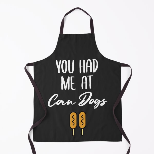 Item preview, You Had Me At Corn Dogs Fair Gift designed and sold by EricJP.