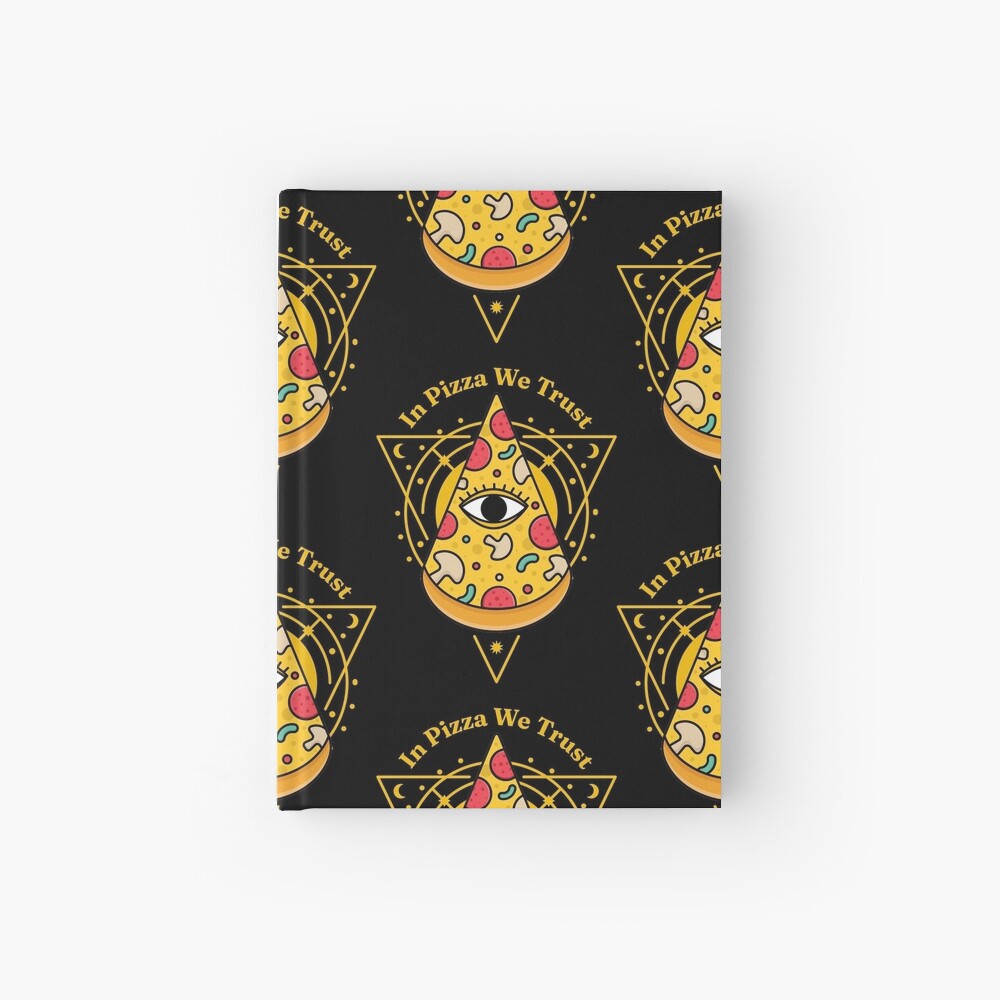 Pizzaminati In Pizza We Trust - T-Shirt for Pizza Lovers with Conspiracy Theories Seasoning Hardcover Journal