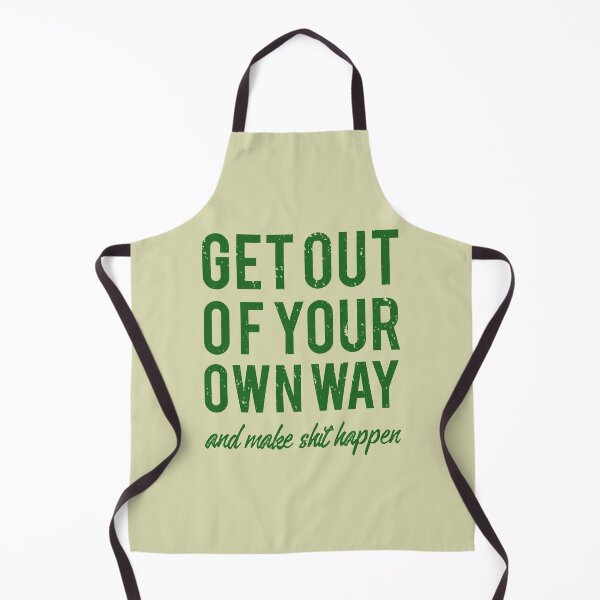Item preview, Get out of your own way and make shit happen designed and sold by designdroplet.