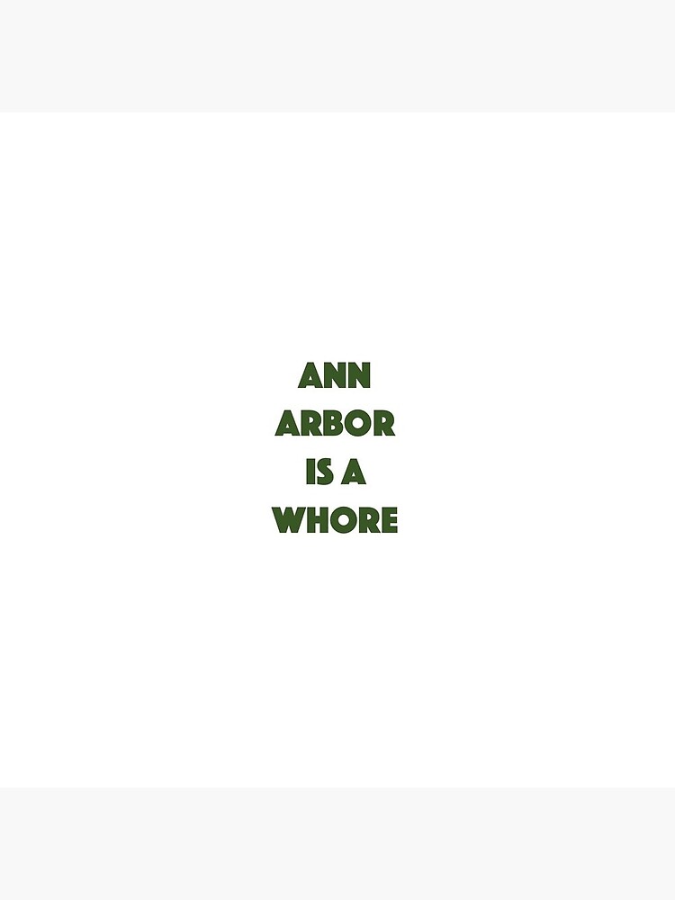 Disover Ann Arbor is a whore Pin Button