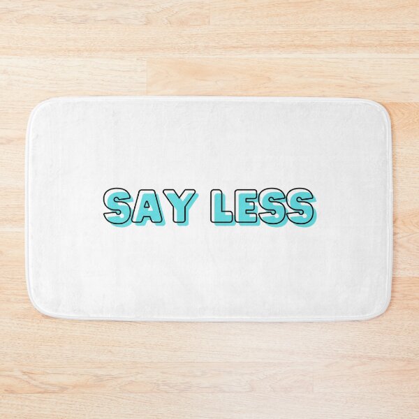 Item preview, SAY LESS designed and sold by EmmaEss.