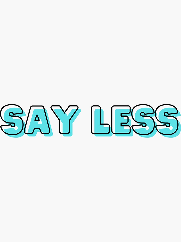 say-less-sticker-by-emmaess-redbubble