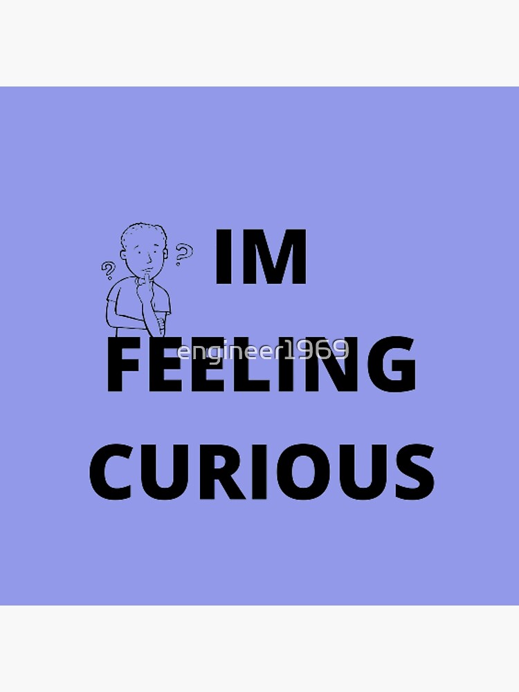 cp im feeling curious