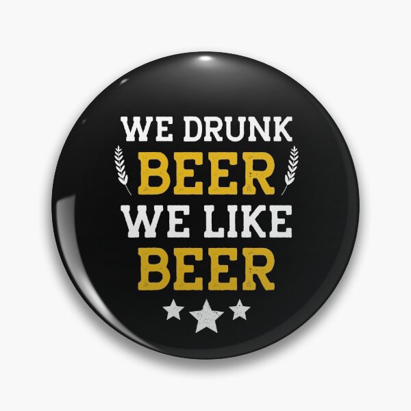 Item preview, We Drunk Beer We Like Beer   -funny beer puns designed and sold by shivani21061993.