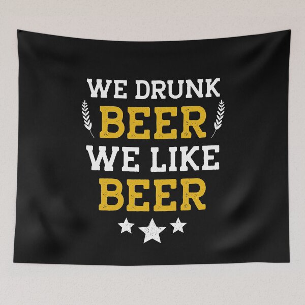Item preview, We Drunk Beer We Like Beer   -funny beer puns designed and sold by shivani21061993.
