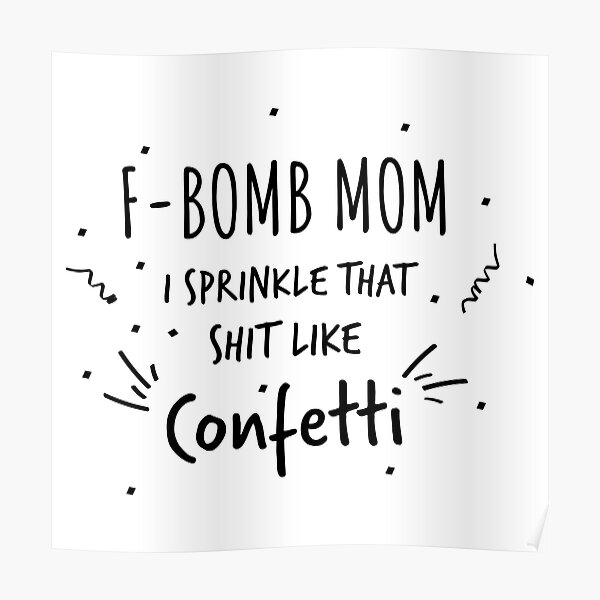Free Free F Bomb Mom I Sprinkle F-Bombs Like Confetti Svg 841 SVG PNG EPS DXF File
