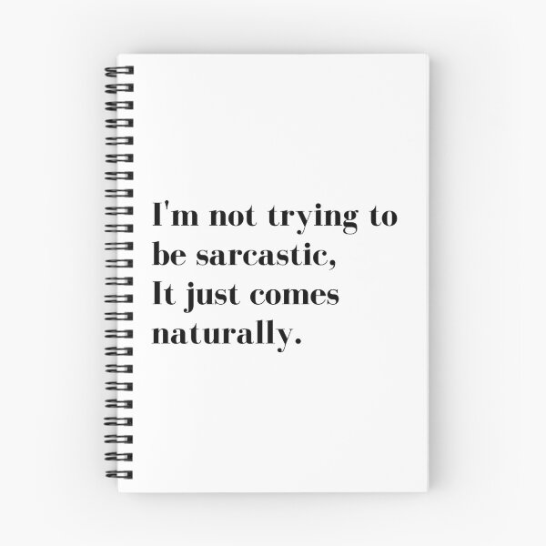Item preview, Im Not Trying to be Sarcastic, it just comes naturally. Funny Sarcastic Quote for those that Sarcasm is their language. designed and sold by That Cheeky Tee.